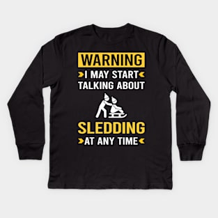 Warning Sledding Sledging Sleighing Kids Long Sleeve T-Shirt